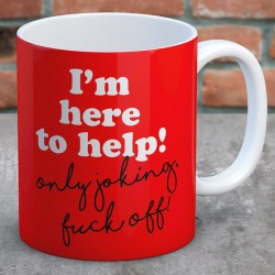 I'm Here To Help Mug
