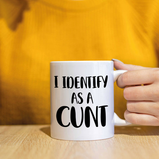 I identify as a Cunt Mug